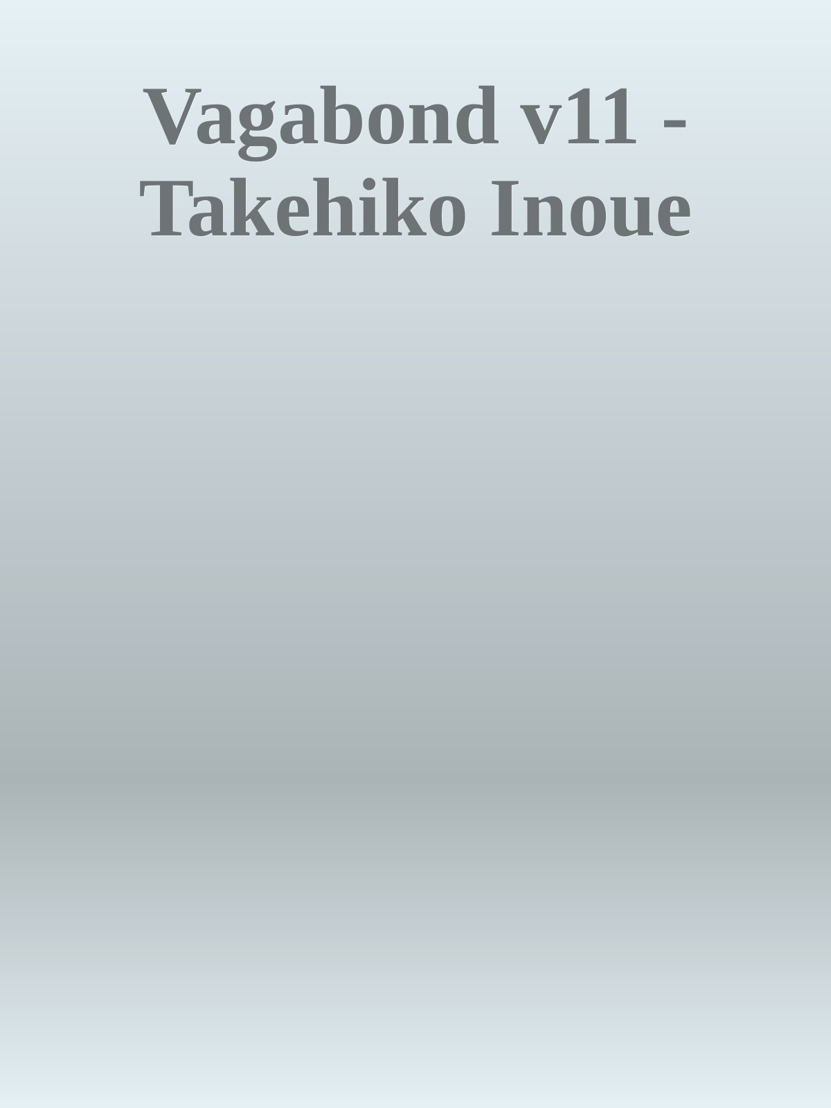 Vagabond v11 - Takehiko Inoue