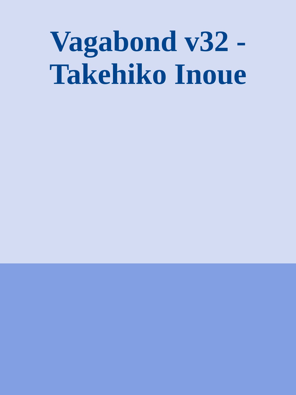 Vagabond v32 - Takehiko Inoue