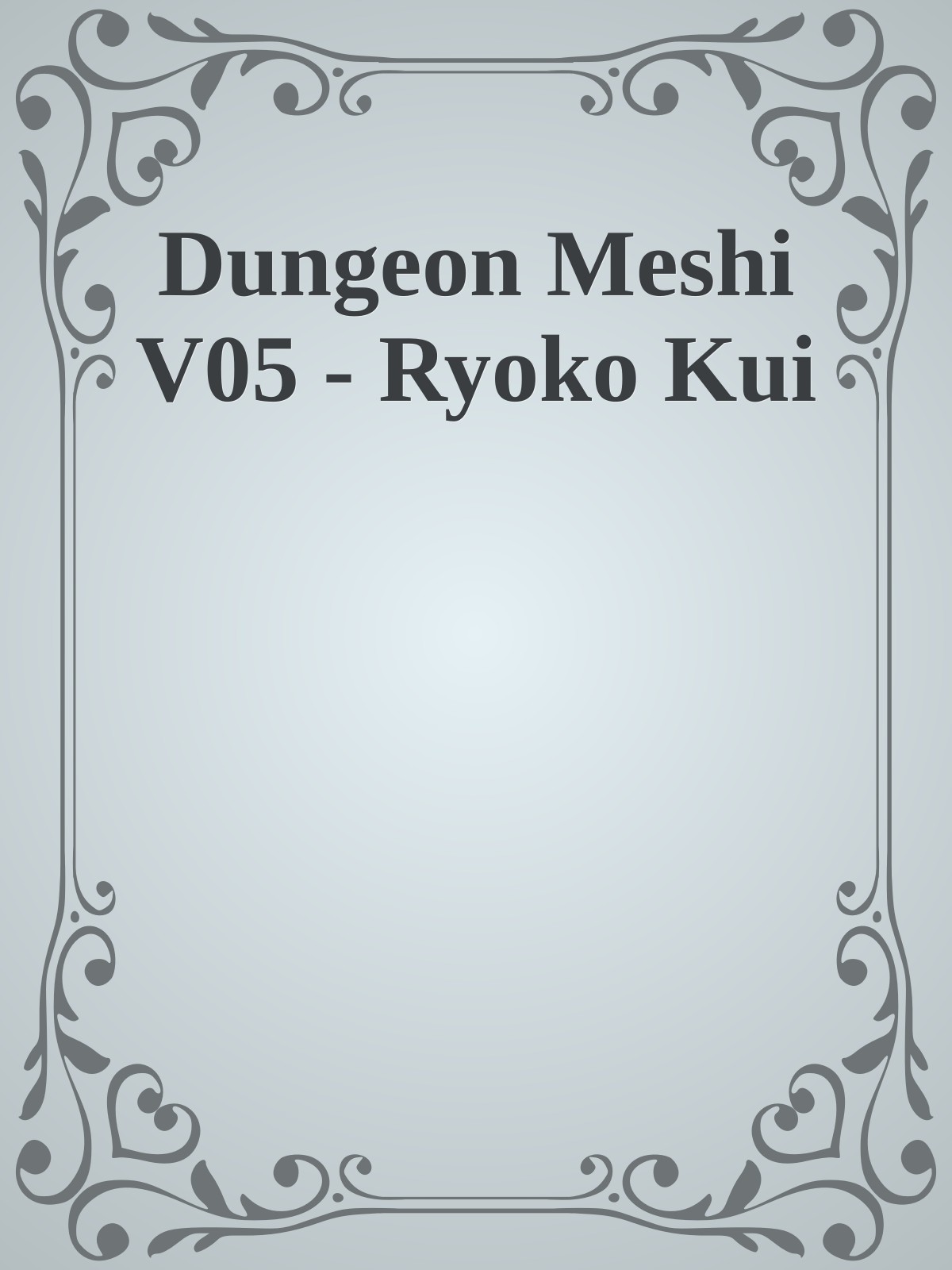 Dungeon Meshi V05 - Ryoko Kui