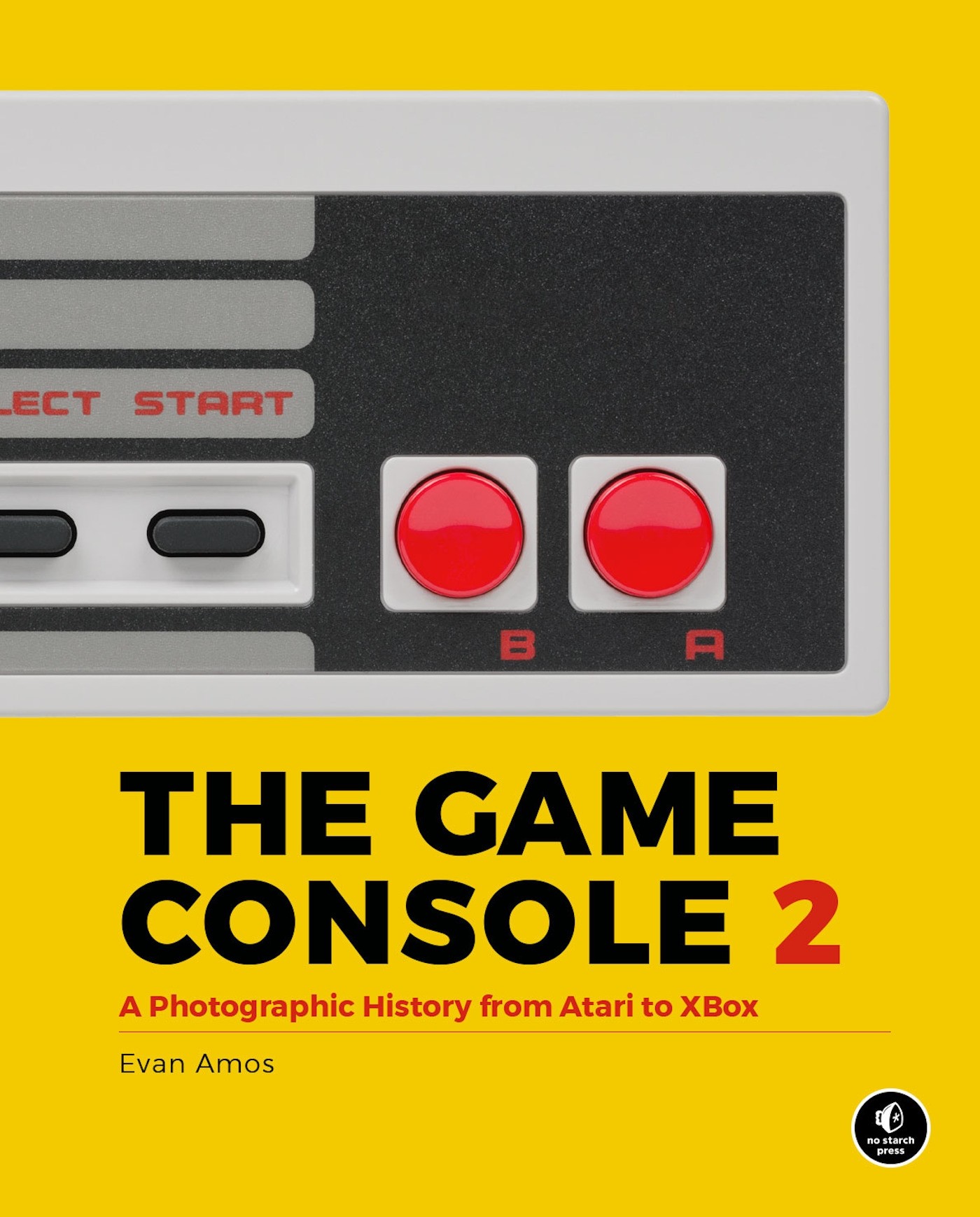 The Game Console 2.0: A Photographic History From Atari to Xbox